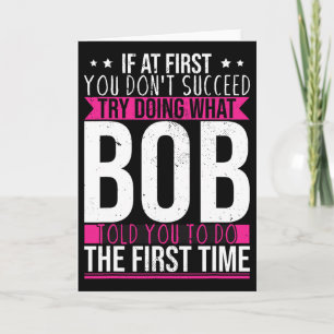 Probeer wat Bob je de eerste keer al heeft gezegd  Kaart