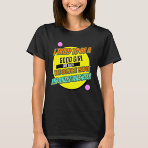 Probeerde een braaf meisje te zijn Kampeer Meisje T-shirt