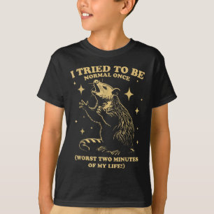 Probeerde normaal te zijn eenmaal grappig possum s t-shirt