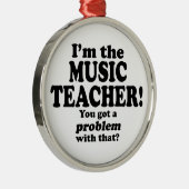 Probleem daarmee - muziekdocent metalen ornament (Rechts)