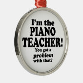 Probleem daarmee - Pianoleraar Metalen Ornament (Rechts)
