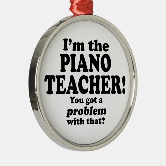 Probleem daarmee - Pianoleraar Metalen Ornament (Rechts)