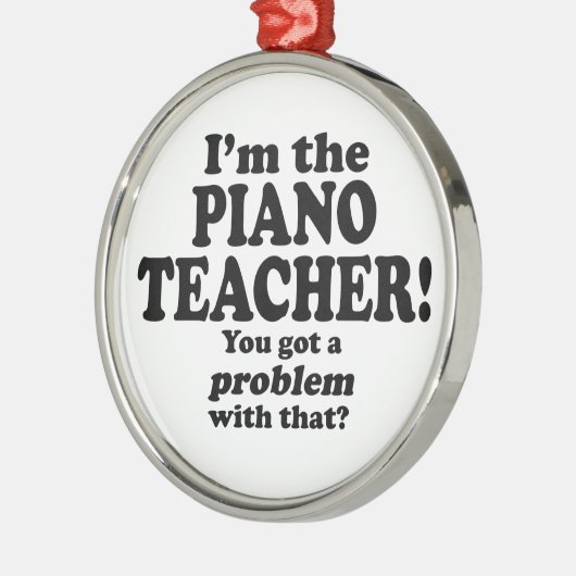 Probleem daarmee - Pianoleraar Metalen Ornament (Links)