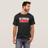 Probleem Geen probleem ondersteboven 1 T-shirt (Voorkant volledig)