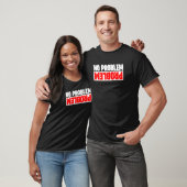 Probleem Geen probleem ondersteboven 1 T-shirt (Unisex)