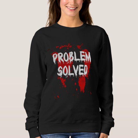 Probleem opgelost Bloederig Shirt Grappig Hallowee (Voorkant)