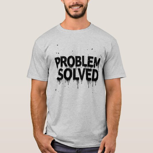Probleem opgelost distressed druipende tekst kunst t-shirt (Voorkant)