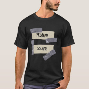 PROBLEEM OPGELOST Probleem Oplosmaken Papa Duct Ta T-shirt