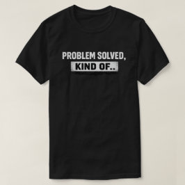Probleem Opgelost, Soort Grunge Citaat T-shirt