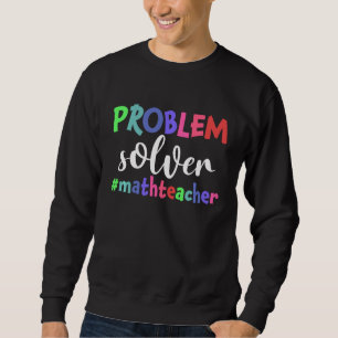 Probleem Solver Wiskunde Leraar Funny Wiskunde Lov Trui