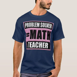 PROBLEEM SOLVER WISKUNDE TEACHER 61 T-SHIRT