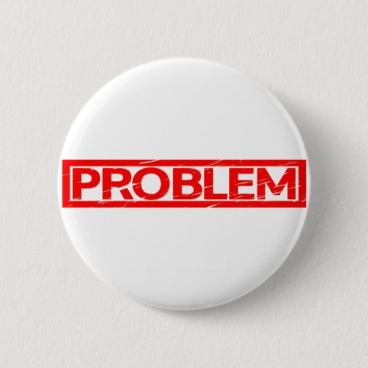 Probleem Stempel Ronde Button 5,7 Cm (Voorkant)