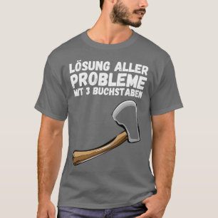 Probleemoplossing 3 letters bijl grappig gezegde 1 t-shirt