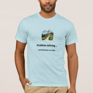 Probleemoplossing... één kilometer tegelijk t-shirt