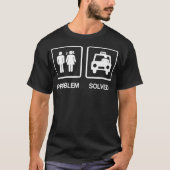 Problem Solved Funny Tai Driver T Gift T-shirt (Voorkant)
