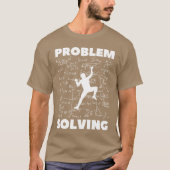 Problem Solving Climber Rock Climbing T-shirt (Voorkant)