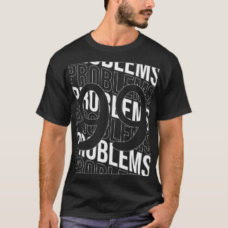 Problemen 99 Voorkant achterzijde T-shirt