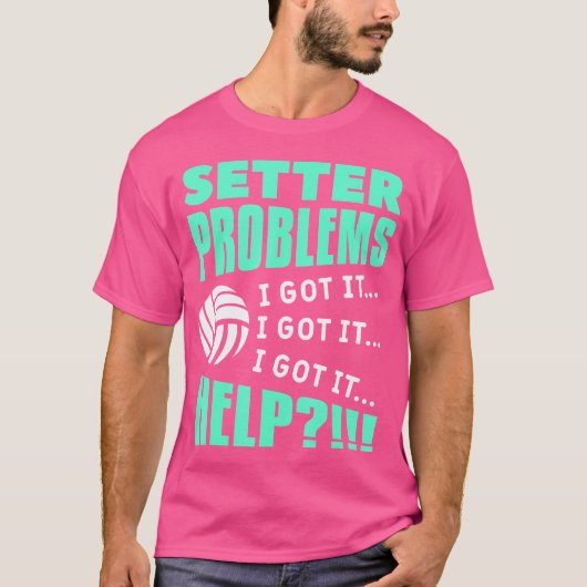Problemen met de zetter die ik heb, helpen Volleyb T-shirt (Voorkant)