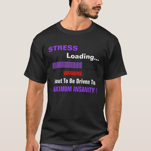 problemen, STRESS, laden..., WAARSCHUWING:, ongeve T-shirt (Voorkant)