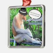 Proboscis Monkey... maakt dit pet mijn neus... Metalen Ornament (Links)