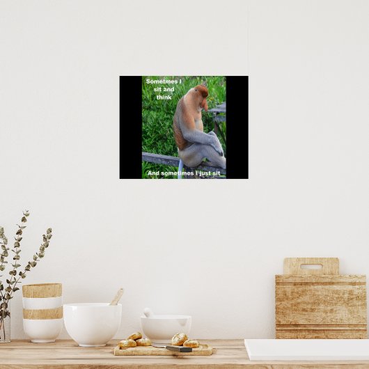 Proboscis Monkey - Soms ga ik zitten en denk ik Poster (Keuken)