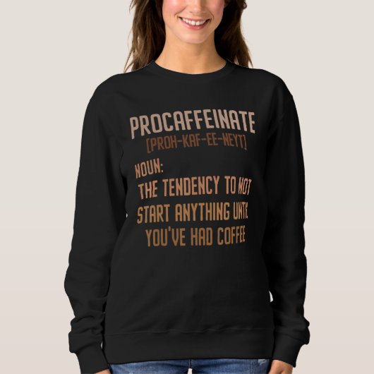 Procaffeinaat Caffeine Drinker Brewed Coffee Espre Trui (Voorkant)