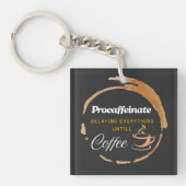 Procaffeinate Funny Coffee Gifted Quote Sleutelhanger (voorkant)