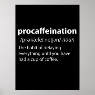 Procaffeinatie Funny Dictionary Definition Poster