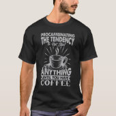 Procaffeinating Coffee Kantoor grappen T-shirt (Voorkant)