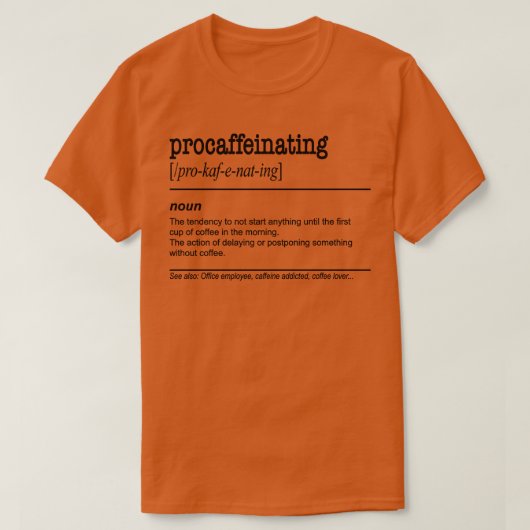 Procaffeinating Grappige Koffie Lover cadeau voor T-shirt (Design voorkant)