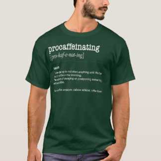 Procaffeinating Grappige Koffieliefhebber cadeau c T-shirt