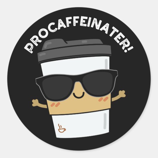 Procaffeinator Grappige Cafeïne Koffie Pun Donker  Ronde Sticker (Voorkant)