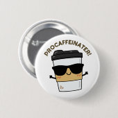 Procaffeinator Grappige Cafeïne Koffie Pun Ronde Button 5,7 Cm (Voorkant /achterkant)