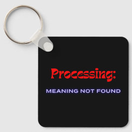 Processing: Meaning Not Found Sleutelhanger