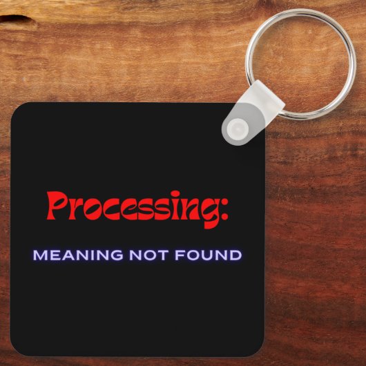 Processing: Meaning Not Found Sleutelhanger (Achterkant)