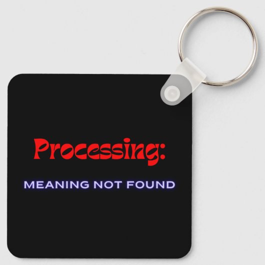 Processing: Meaning Not Found Sleutelhanger (Achterkant)