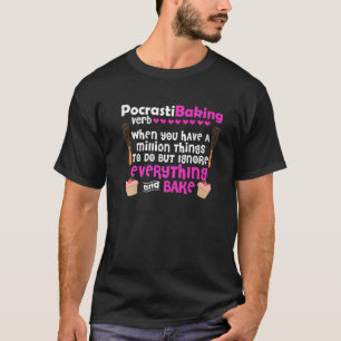 Procrastibaking Als Je Een Miljoen Dingen Taart He T-shirt