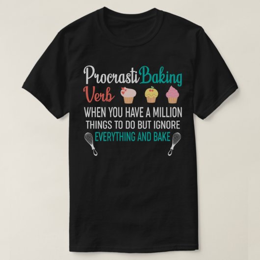 Procrastibaking Grappige Cupcake Baking Baker 3003 T-shirt (Design voorkant)