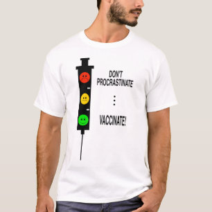 Procrastinaat niet... vaccinaat! t-shirt