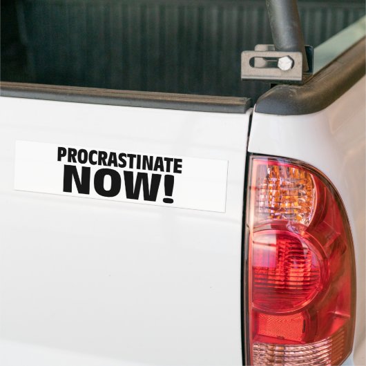 Procrastinate Now! Bumpersticker (Op Truck)