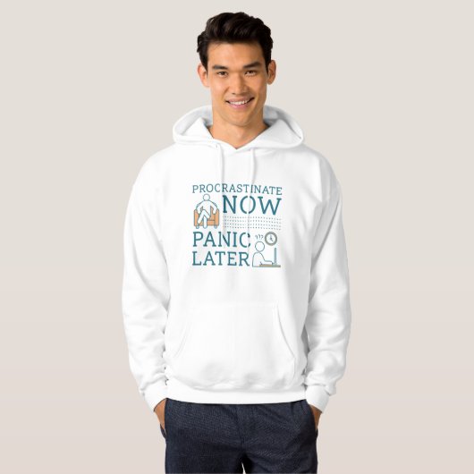 Procrastinate Now Panic Later Hoodie (Voorkant volledig)