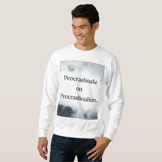 Procrastinate on Procrastination. Trui (Voorkant volledig)