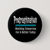 Procrastination Funny Ronde Button 5,7 Cm (Voorkant)