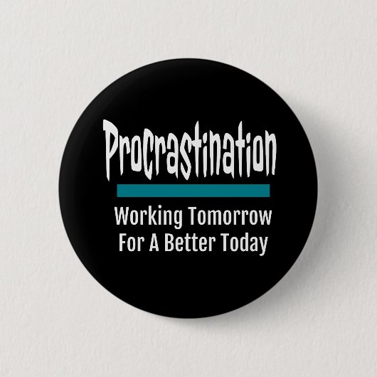 Procrastination Funny Ronde Button 5,7 Cm (Voorkant)