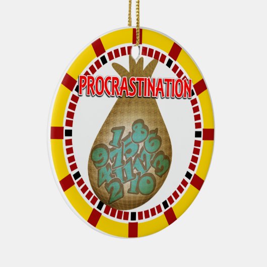Procrastination is a Thief of Time Keramisch Ornament (Rechts)