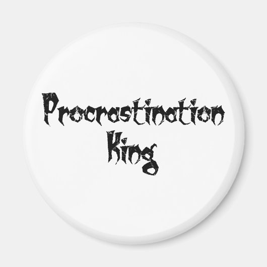 Procrastination King Magneet (Voorkant)