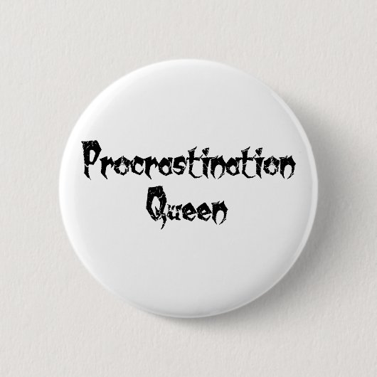Procrastination Queen Ronde Button 5,7 Cm (Voorkant)