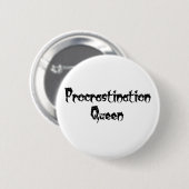 Procrastination Queen Ronde Button 5,7 Cm (Voorkant /achterkant)