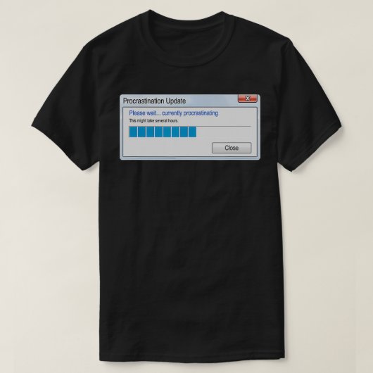 Procrastination Update voortgangsbalk Grappig T-shirt (Design voorkant)