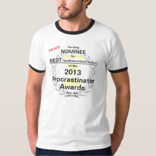 Procrastinator Award Nominee T-shirt